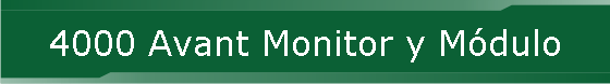 4000 Avant Monitor y Módulo