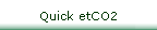 Quick etCO2